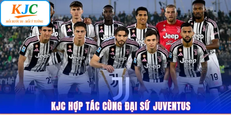 Mối quan hệ hợp tác quan trọng giữa KJC và Juventus